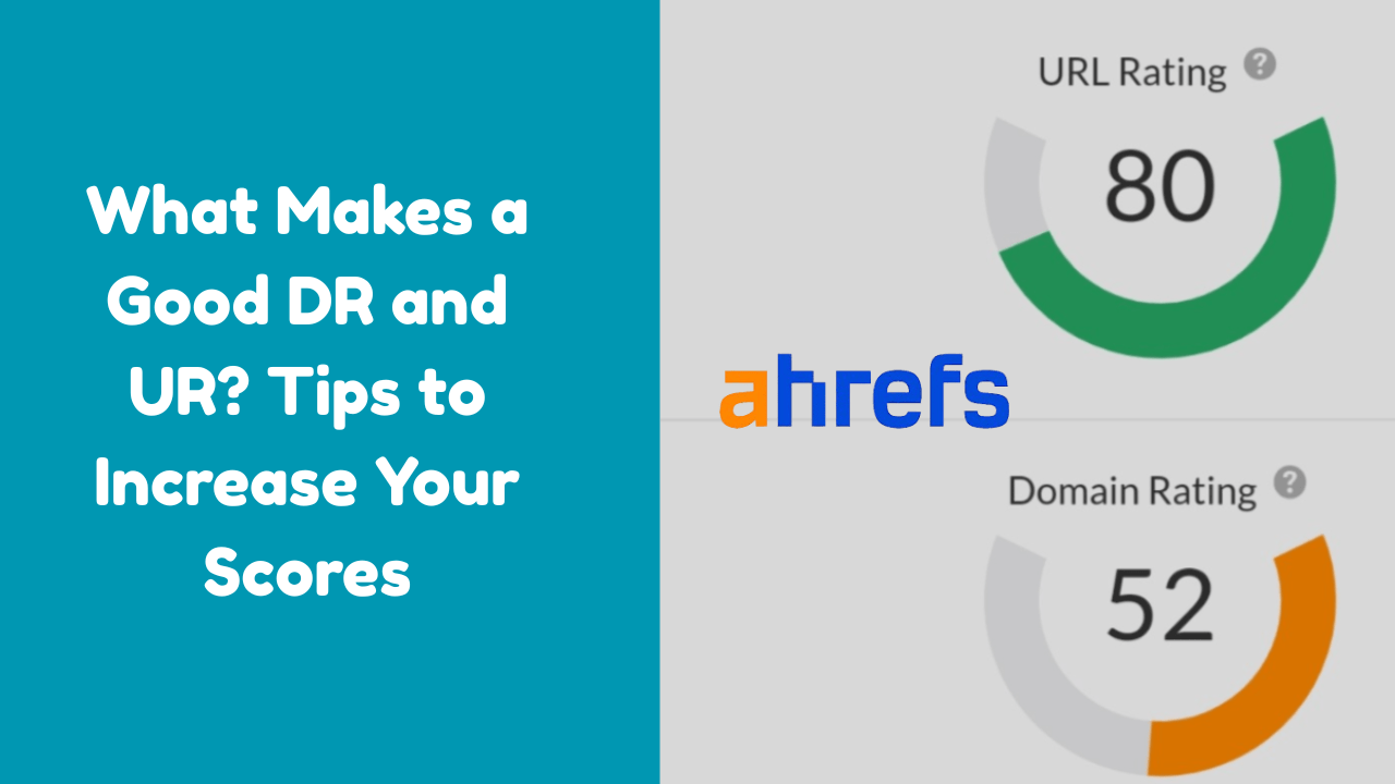 What’s a Good DR and UR for Your Website (And How to Increase It)