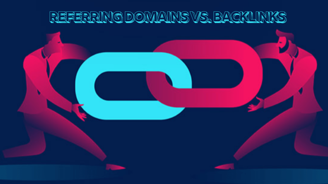Referring Domains vs. Backlinks: What’s the Difference and Why It Matters for SEO
