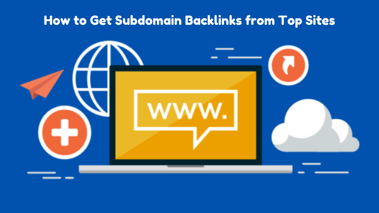 What Are Subdomain Backlinks & How to Get Them from Top Domains