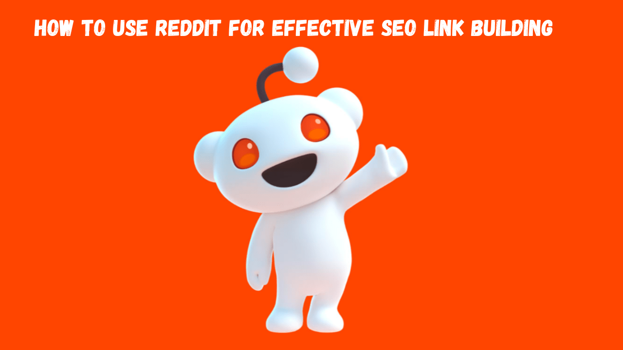 Reddit Backlinks for SEO : How to Build Backlinks Using Reddit