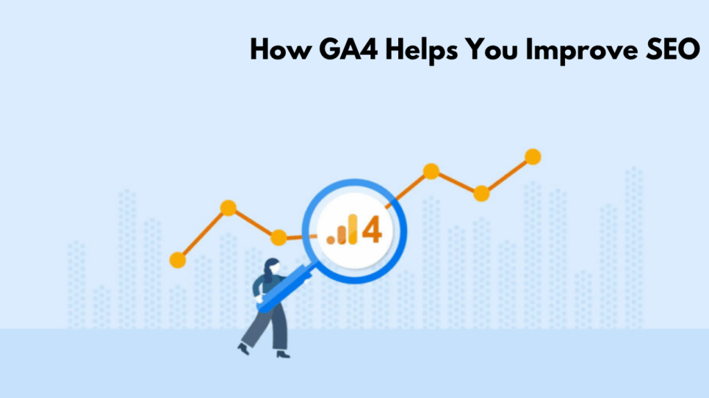 How to Use Google Analytics 4 to Improve SEO Performance - Oficly