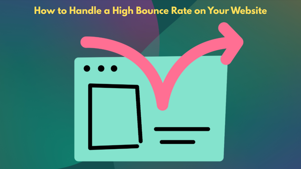 How to Fix a High Bounce Rate and Improve Website Engagement