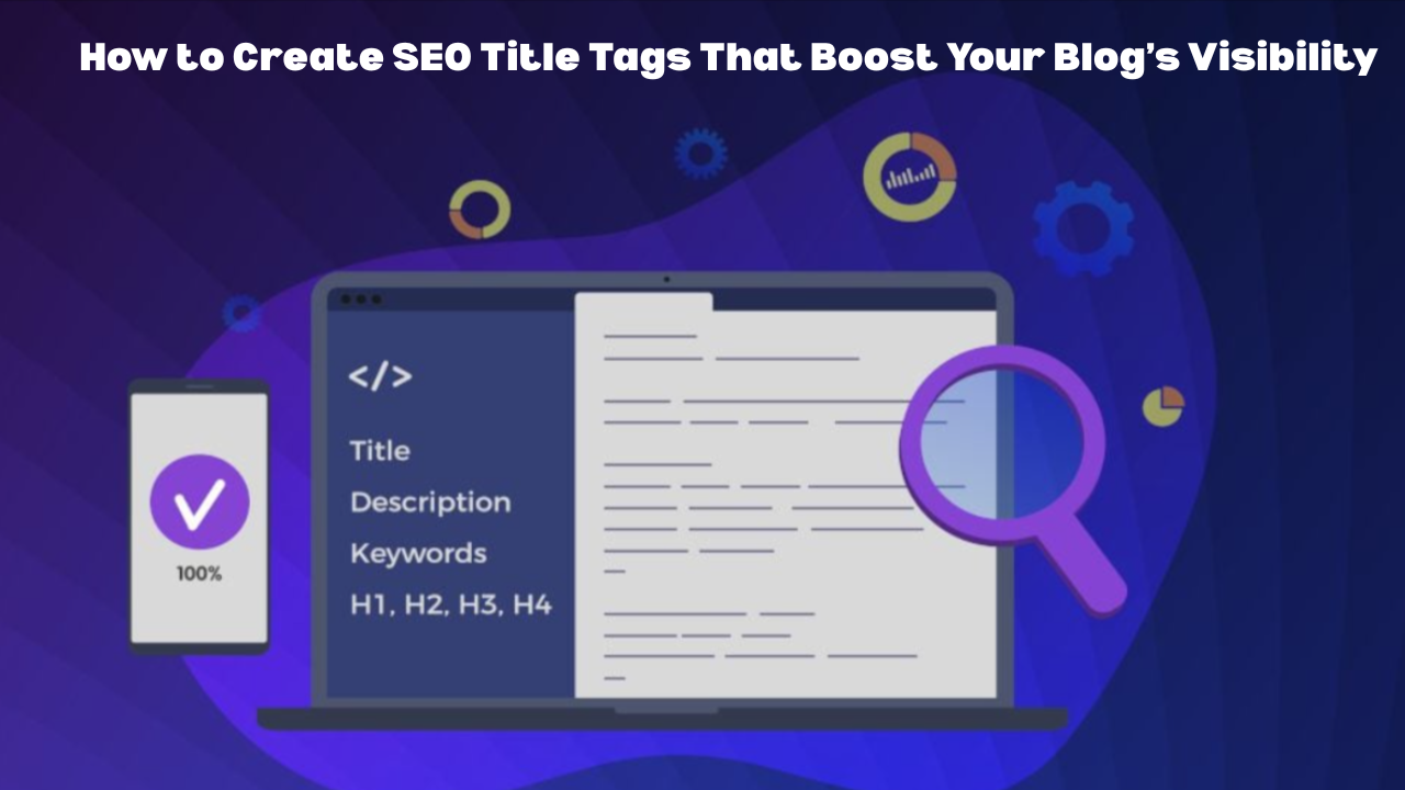 How to Write the Perfect SEO Title Tags for Your Blog Post