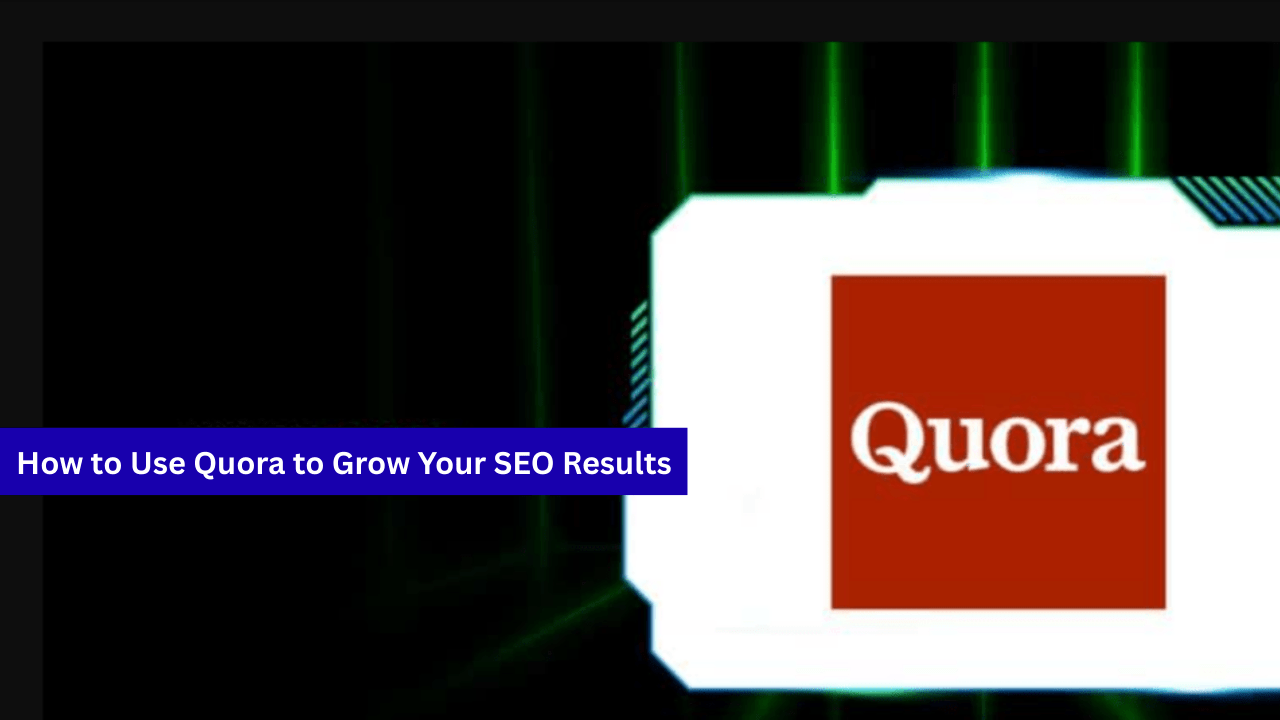 How Quora Can Boost Your SEO Results