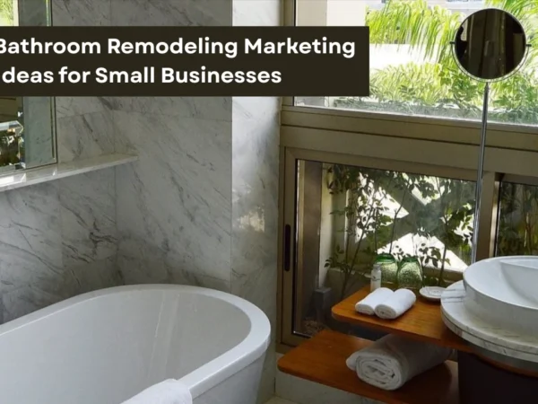 bathroom remodeling marketing ideas